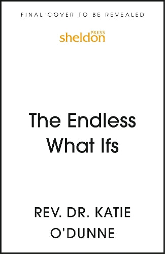 The Endless What Ifs