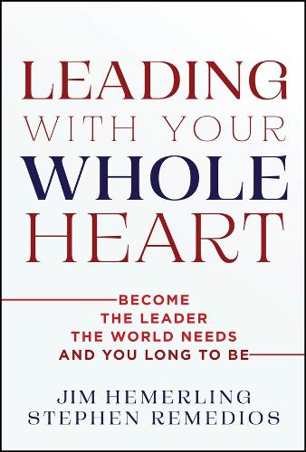 Leading With Your Whole Heart