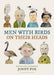 Men with Birds on Their Heads