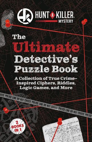 Hunt A Killer: The Ultimate Detective's Puzzle Book