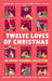 The Twelve Loves of Christmas