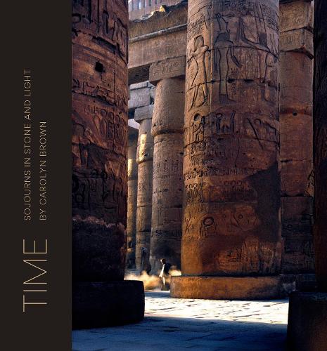 TIME: Sojourns in Stone and Light