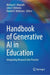 Handbook of Generative AI in Education