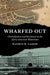 Wharfed Out