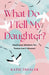 What Do I Tell My Daughter?