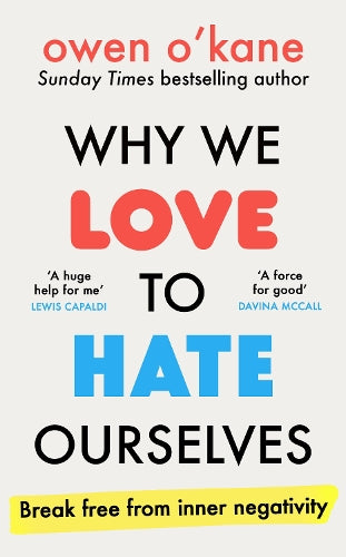 Why We Love to Hate Ourselves
