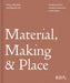 Material, Making and Place