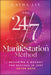 The 24/7 Manifestation Method