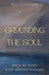 Grounding the Soul