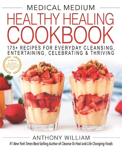 Medical Medium Healthy Healing Cookbook