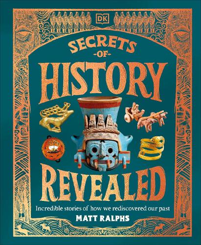Secrets Of History Revealed : Incredible