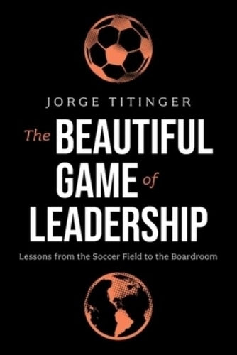 The Beautiful Game of Leadership