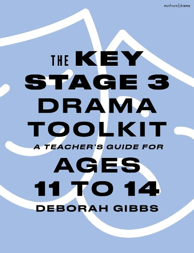 The Key Stage 3 Drama Toolkit