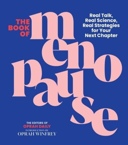 `The Book Of Menopause: Real Talk, Real Science, Real Strategies For Your Next Chapter`