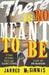 There Is No Meant to Be