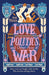 Love, Politics, and Other Acts of War