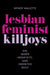 Lesbian Feminist Killjoys