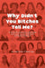 Why Didn't You Bitches Tell Me?