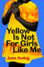 Yellow is Not for Girls Like Me