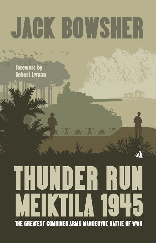 Thunder Run: Meiktila 1945