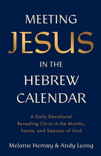 Meeting Jesus in the Hebrew Calendar