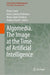 Algomedia. The Image at the Time of Artificial Intelligence