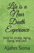 Life is a Near Death Experience
