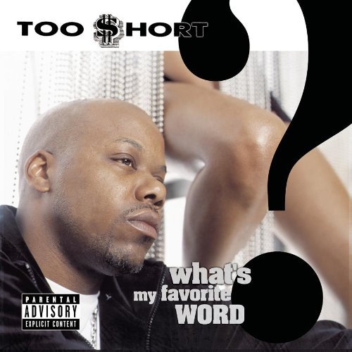 Too Short -What`S My Favorite Word