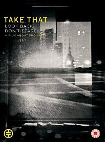 Take That - Look Back, Don't Stare/A Film About Progress
