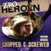 Heroin Chopped & Screwed