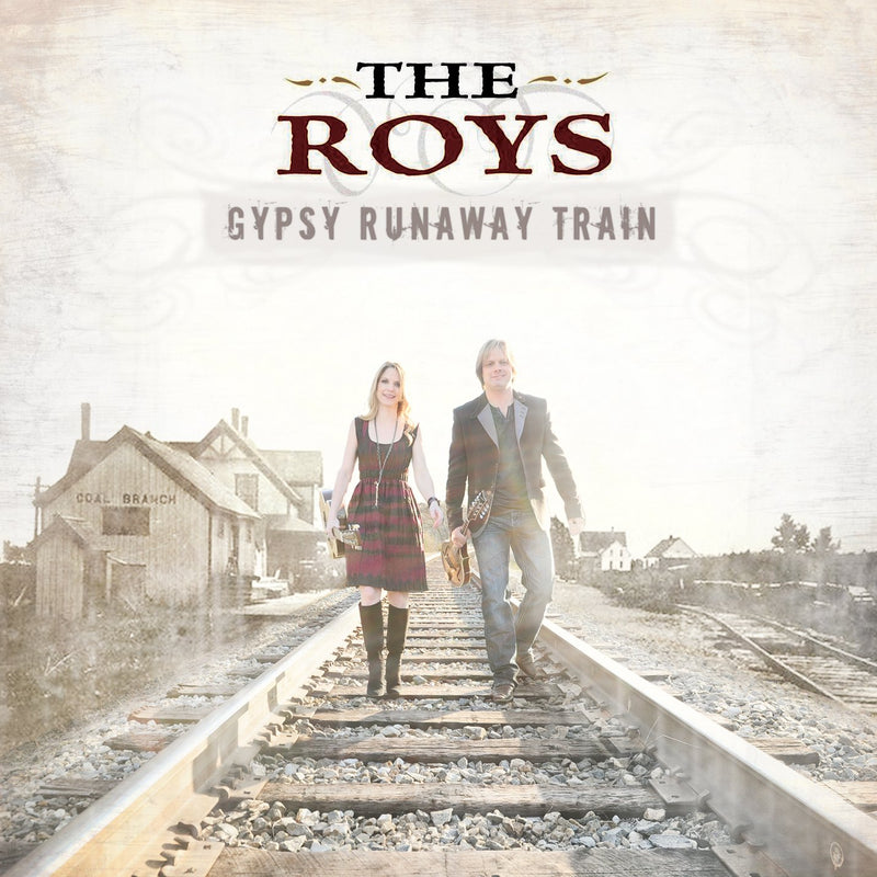 The Roys - Gypsy Runaway Train