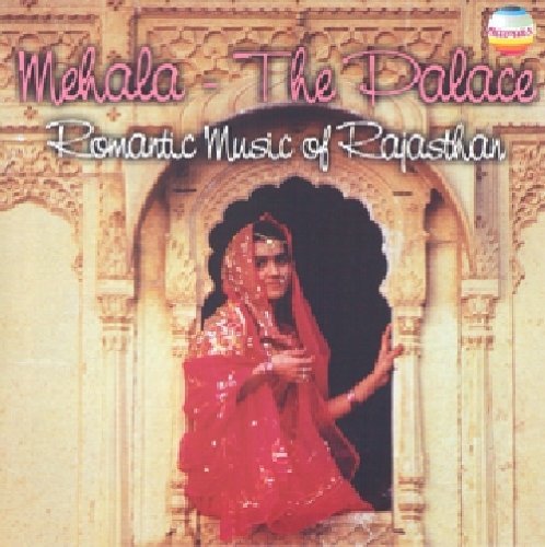 Mehala: The Palace - Classical Music of Rajasthan