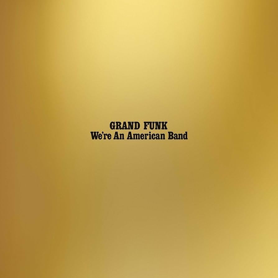 We're an American Band