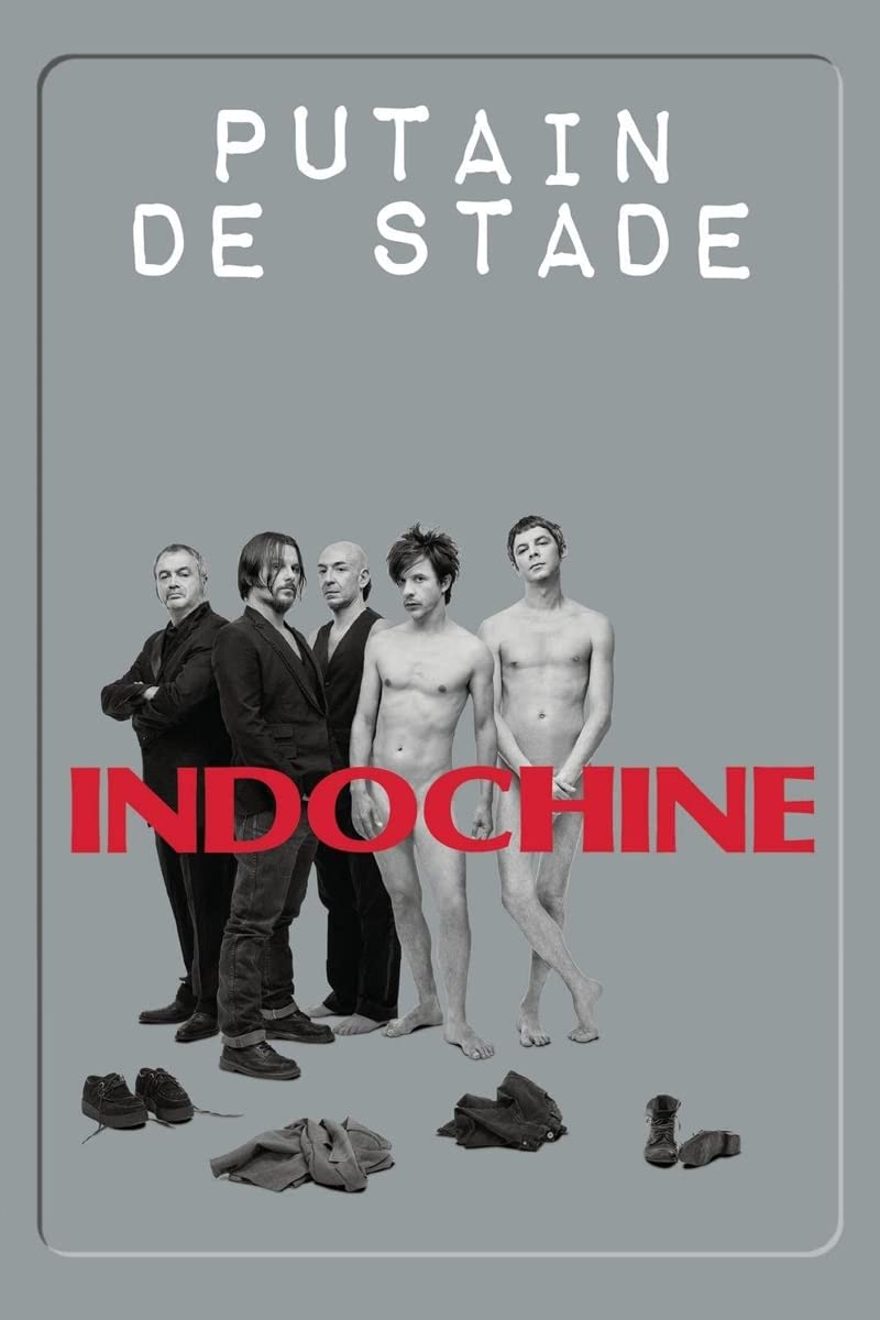 Indochine - Putain De Stade