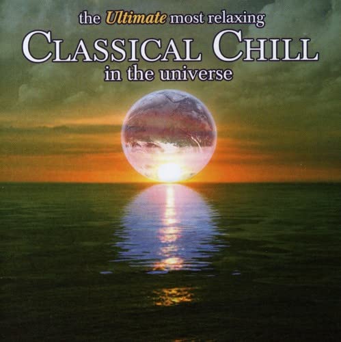 The Ultimate Most Relaxing Classical Chill In The Universe