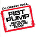 Dj Danny Paul - Fist Pump