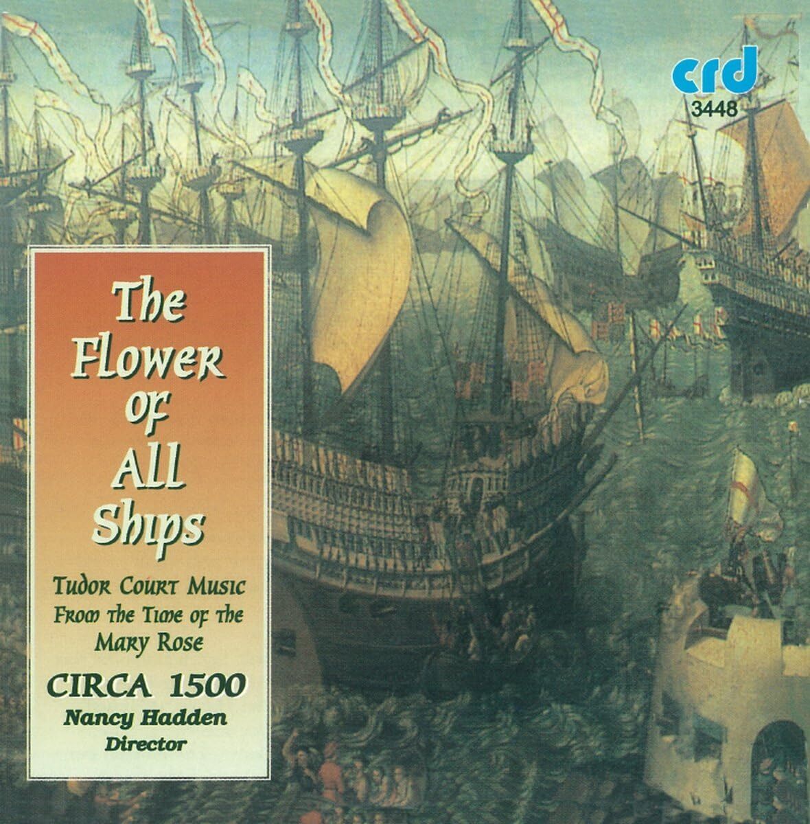 The Flower of All Ships: Tudor Court Music from the Time Of...