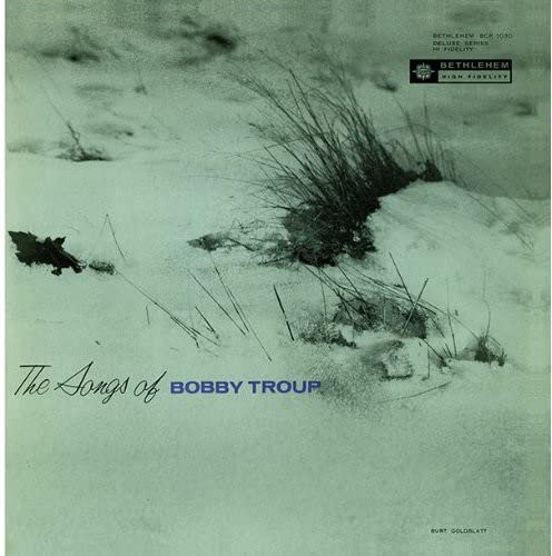 The Songs of Bobby Troup 2013 Remastered Version
