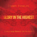 Chris Tomlin - Glory In The Highest - Christmas Songs
