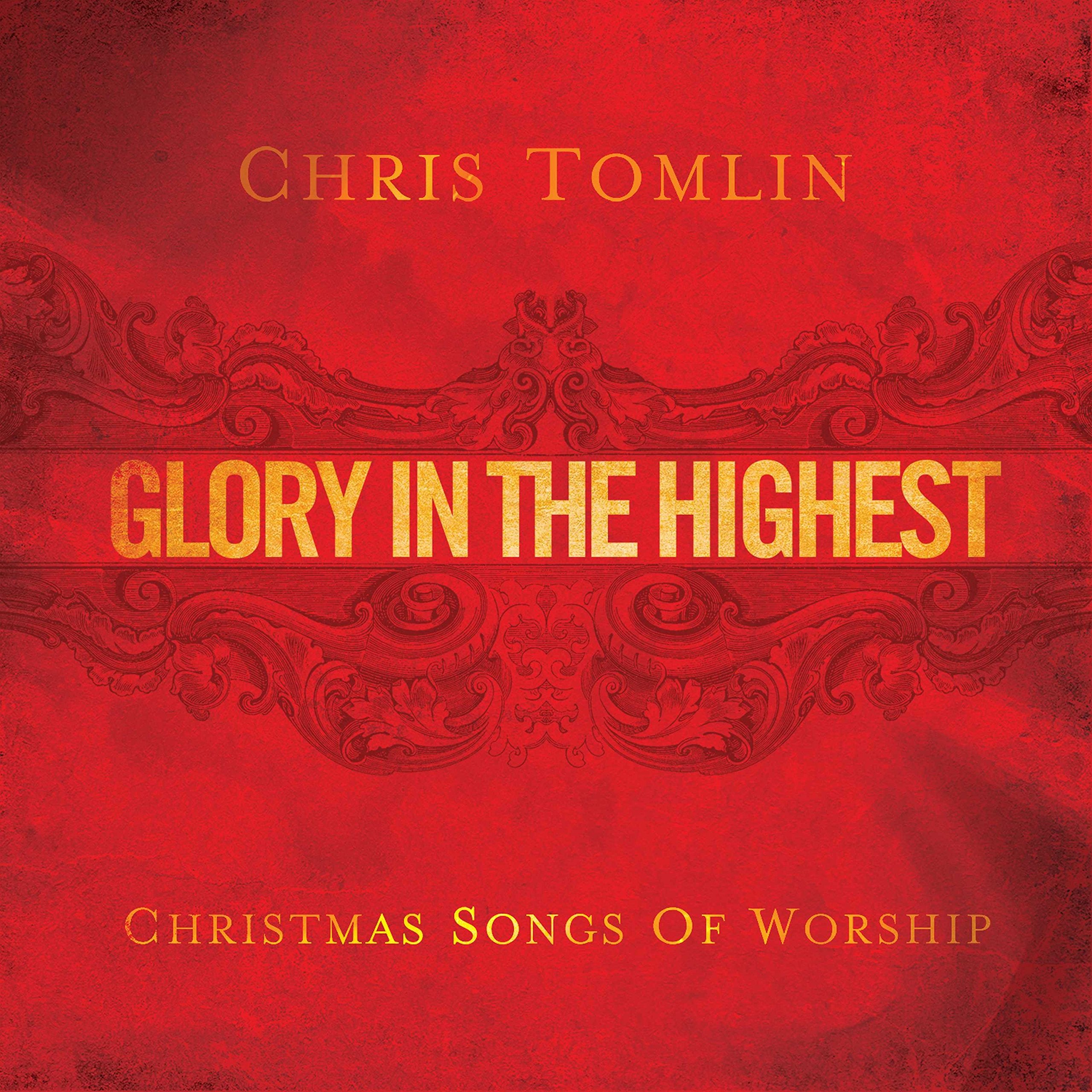 Chris Tomlin - Glory In The Highest - Christmas Songs