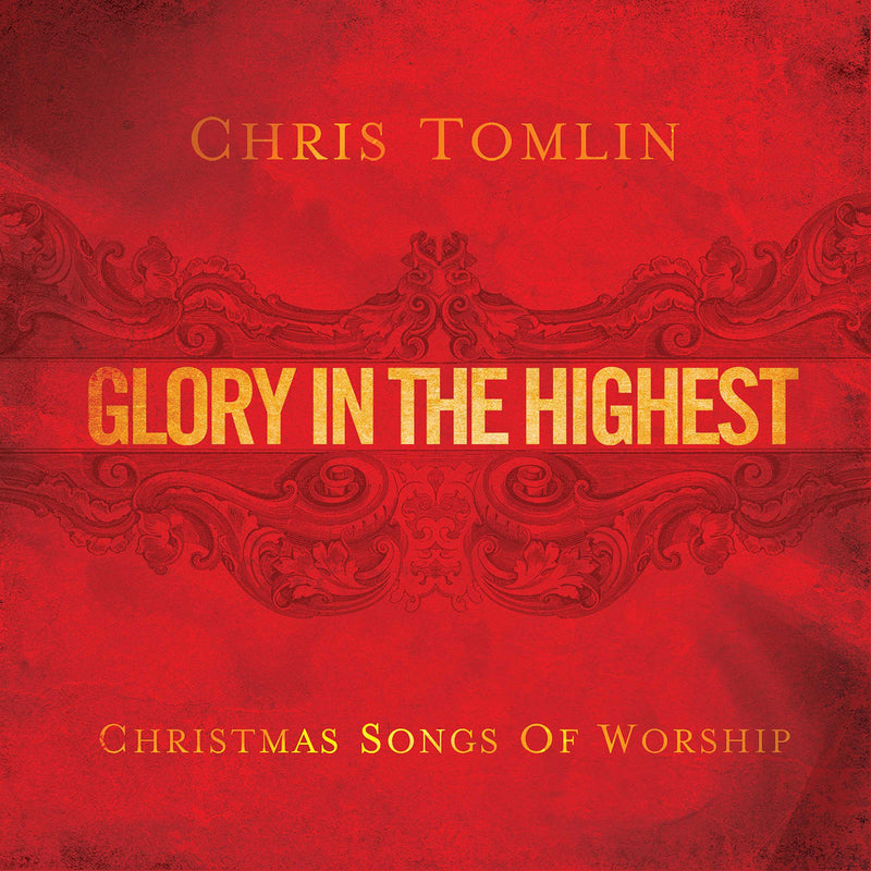 Chris Tomlin - Glory In The Highest - Christmas Songs