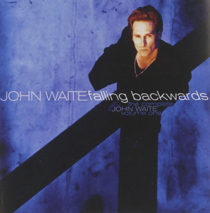 The Complete John Waite, Vol. 1: Falling Backwards