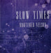 Slow Times