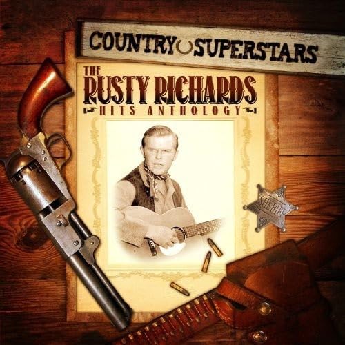 Country Superstars: The Rusty Richards Hits Anthology