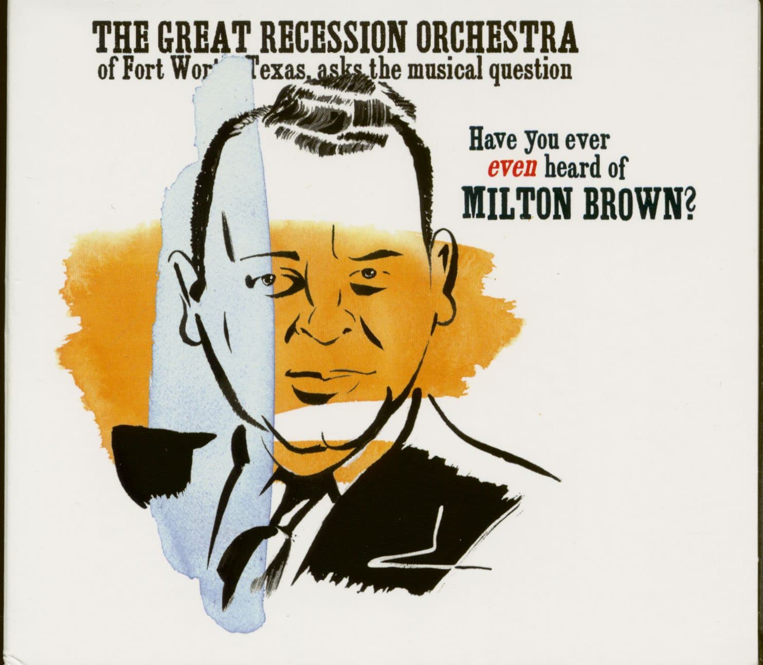 Have You Ever Even Heard of Milton Brown