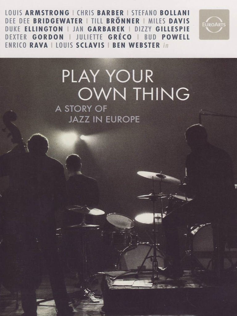 Play Your Own Thing: Story Of Jazz In Europe