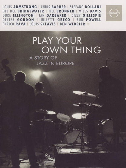 Play Your Own Thing: Story Of Jazz In Europe