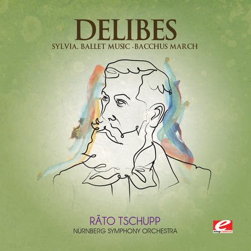 Leo Delibes - Sylvia / Bacchus March