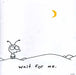Wait for Me