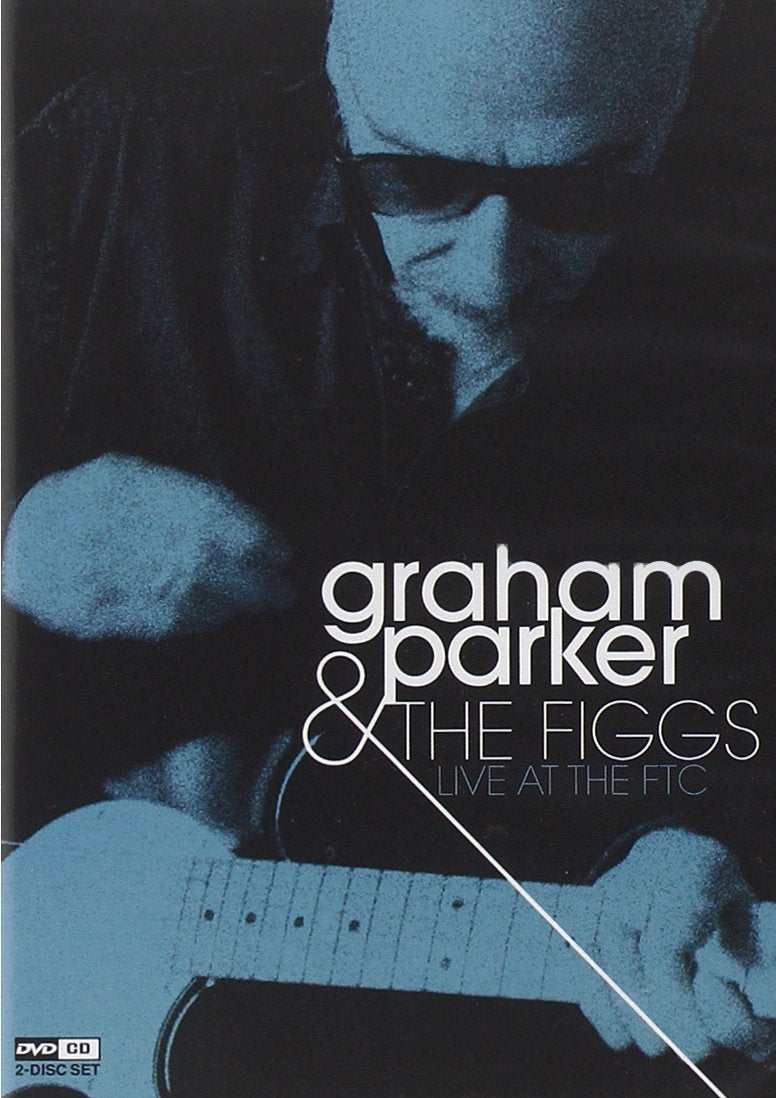 Graham Parker & the Figgs: Live at the FTC